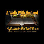 A Walk With the Lord - Vigilance in the End Times