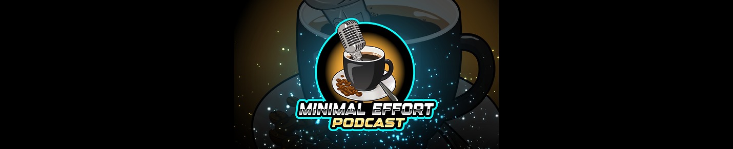 Minimal Effort Podcast