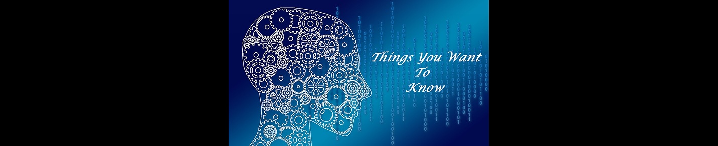 Things You Want To Know