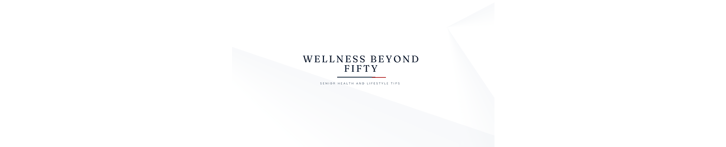 Wellness Beyond Fifty