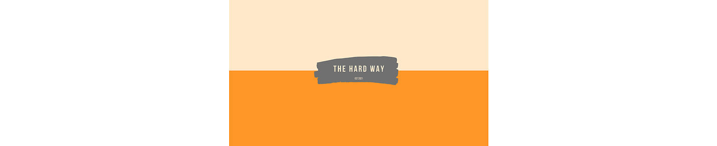 The Hard Way