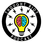 Thought Riot Podcast