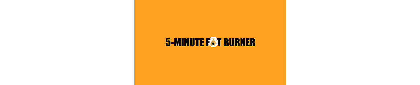 5-MINUTE FAT BURNER to keep you fit and healthy!