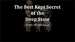 The Best Kept Secret Of The Deep State