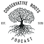 Conservative Roots Podcast