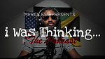 Merciless Presents: i Was Thinking