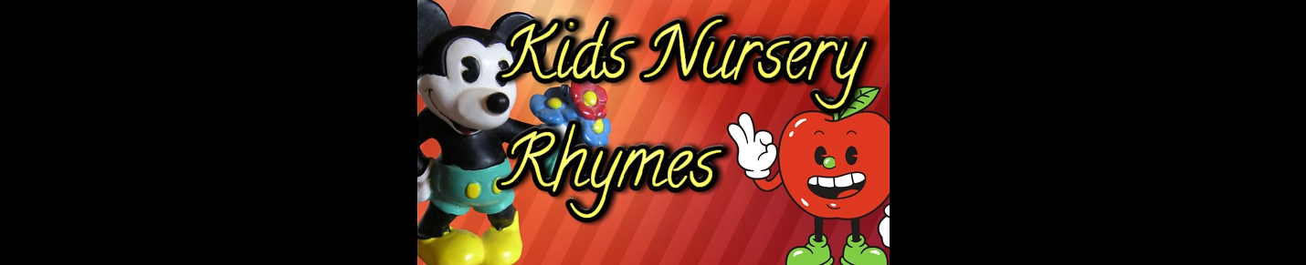 KIDS NURSERY RHYMES