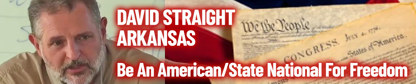 David Straight in Arkansas - Be An American/State National For Freedom