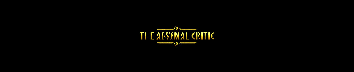 The Abysmal Critic