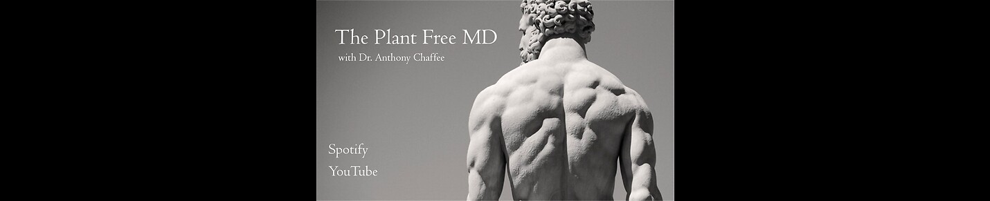 The Plant Free MD with Dr Anthony Chaffee: A Carnivore Podcast