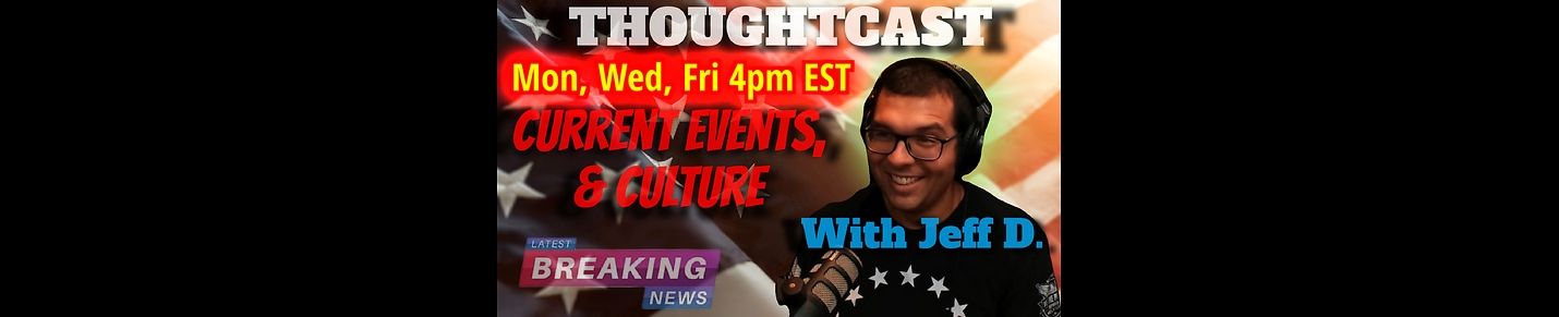 THOUGHTCAST With Jeff D.