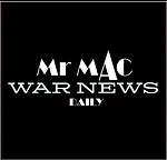 Mr MAC WAR NEWS DAILY