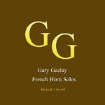 Gary Gazlay - French Horn Solos