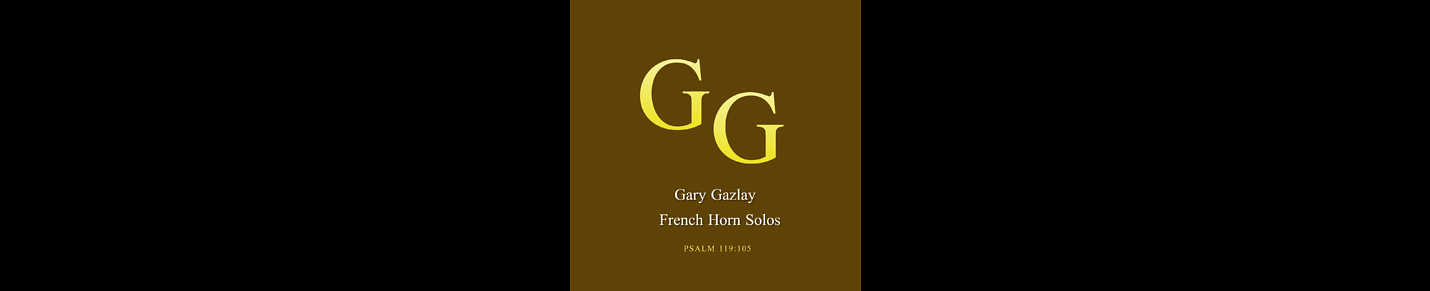 Gary Gazlay - French Horn Solos