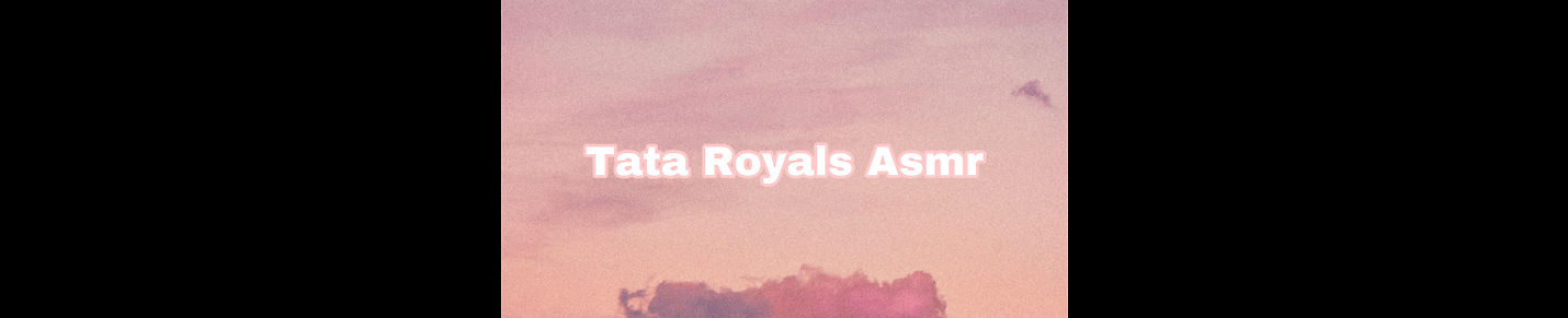 Tata Royals Asmr