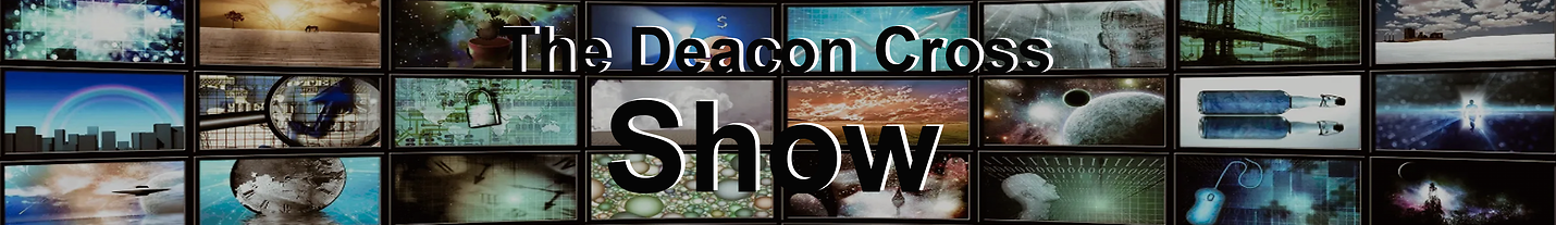 The Deacon Cross Show