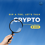 Dip A Toe, Let's Talk Crypto
