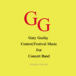 Gary Gazlay - Contest/Festival Concert Band Music