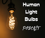Human Light Bulbs podcast