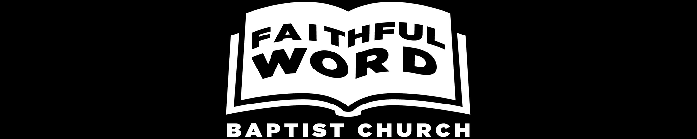 Faithful Word Baptist Church LIVESTREAM
