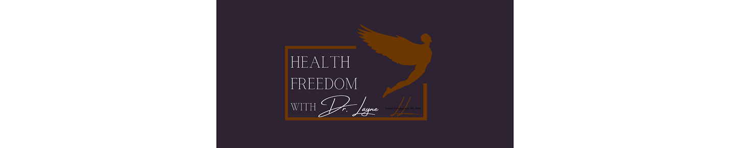 Health Freedom with Dr. Layne