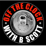Off The Clock with B Scott