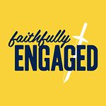 Faithfully Engaged