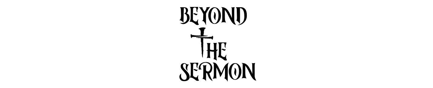Beyond The Sermon