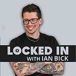 Locked In with Ian Bick podcast