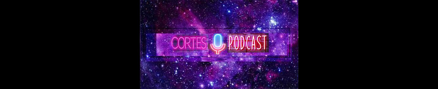 Cortes Podcast [Oficial] ✔️