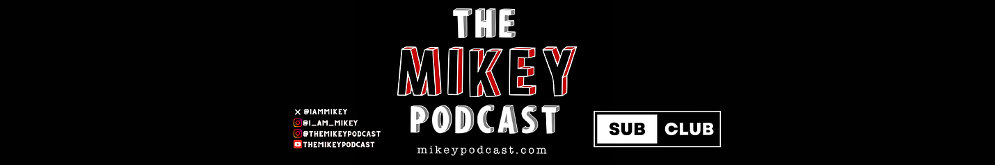 The Mikey Podcast
