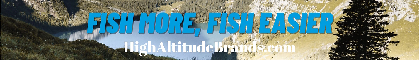 High Altitude Brands - Fish More, Fish Easier