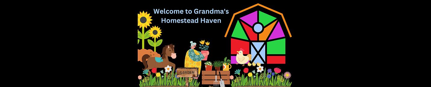 Grandma's Homestead Haven