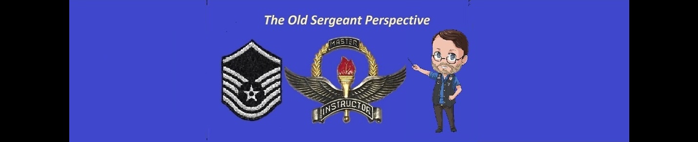The Old Sergeant Perspective