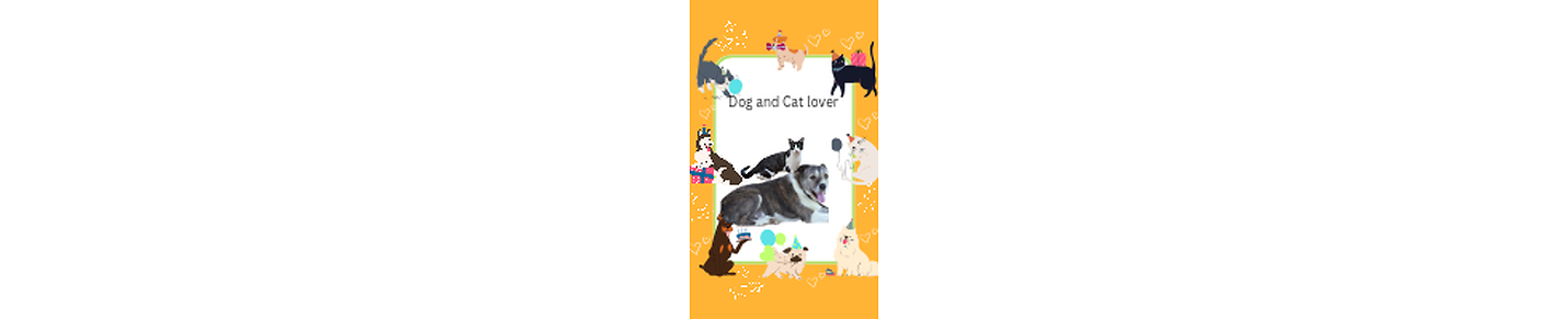 Dogs and Cat Lover