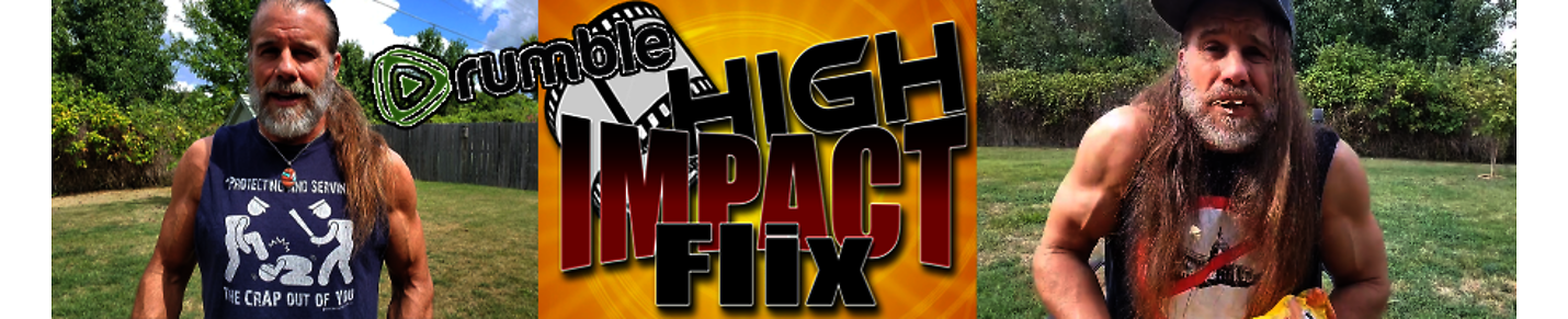 HighImpactFlix Official Rumble Channel