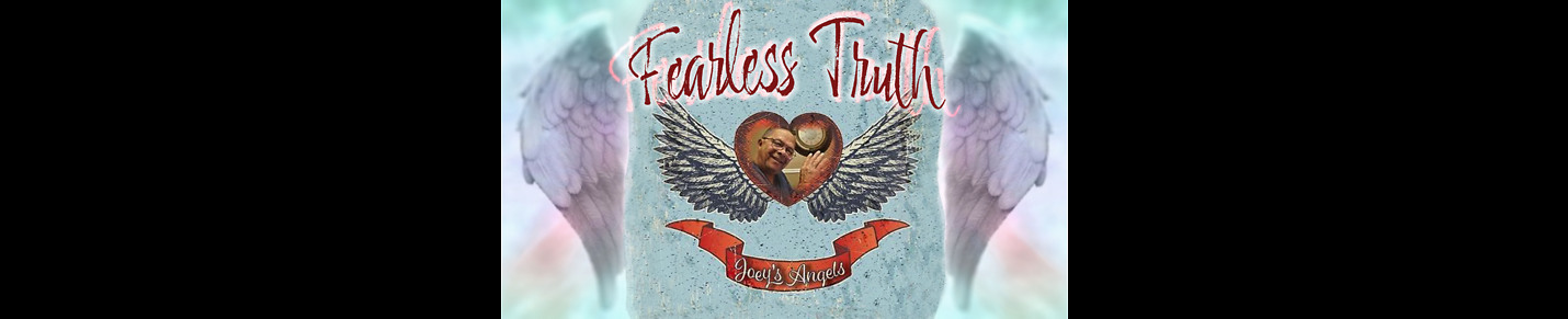 Fearless Truth With Joey's Angels