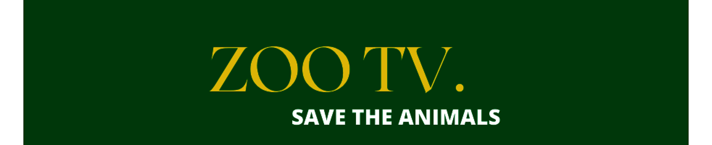 ZOO TV save the animals