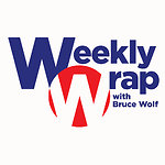 The Weekly Wrap w/ Bruce Wolf