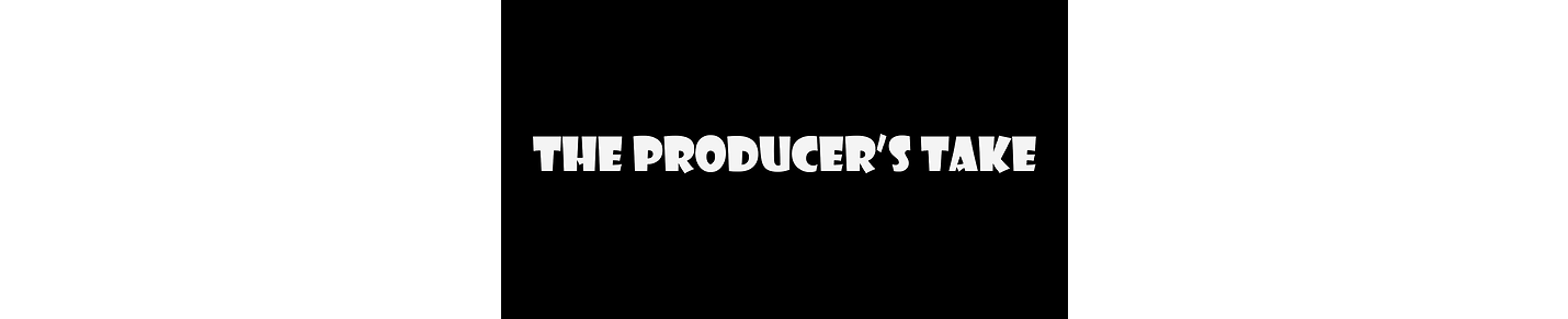 The Producer's Take