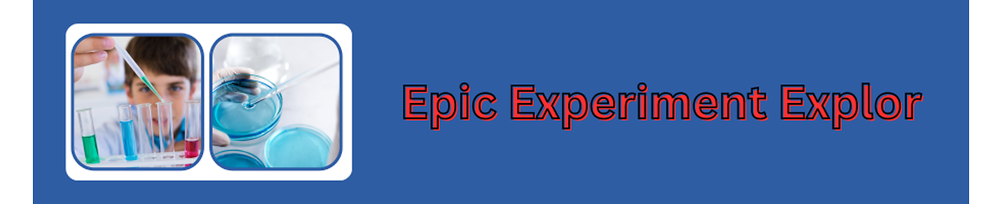 Epic Experiment Explorations: Unveiling the Extraordinary