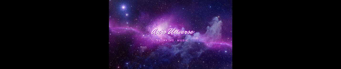 Astro Universe - Relaxing Music