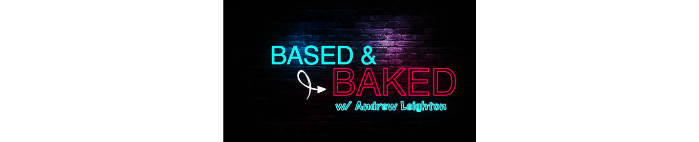 Based & Baked