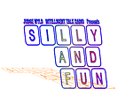 Silly and Fun