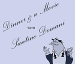 Dinner & a Movie with Santino Domani