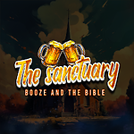 The Sanctuary: Booze and the Bible