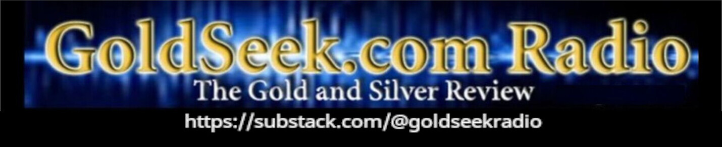 GOLDSEEK RADIO https://goldseek.com/