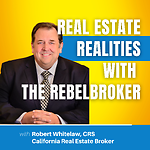 Real Estate Realities With The RebelBroker!