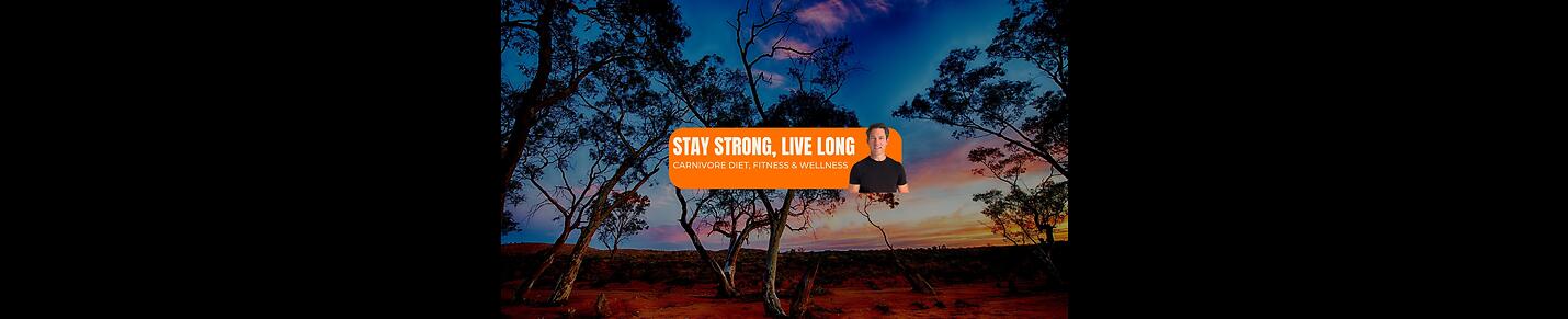 Stay Strong, Live Long