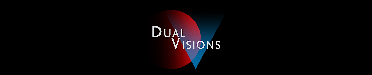 Dual Visions